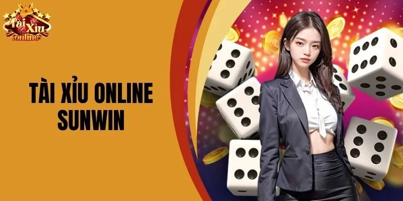 Tài Xỉu Online Sunwin Trải Nghiệm Thắng Lớn Ngay Hôm Nay